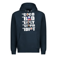 Navy The Good The Bad The Ugly The Stupid The Idiot Politics TShirt Premium Hoodie - minhPixels