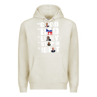 Oatmeal Heather The Good The Bad The Ugly The Stupid The Idiot Politics TShirt Premium Hoodie - minhPixels