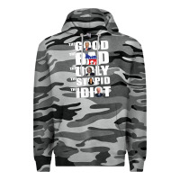 Slate Camo The Good The Bad The Ugly The Stupid The Idiot Politics TShirt Premium Hoodie - minhPixels
