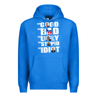 True Royal The Good The Bad The Ugly The Stupid The Idiot Politics TShirt Premium Hoodie - minhPixels