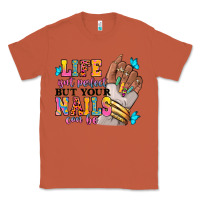 Copper Life isn't perfect but your nails can be Classic Tee - RanaPortraitStore