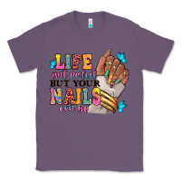 Lavender Life isn't perfect but your nails can be Classic Tee - RanaPortraitStore