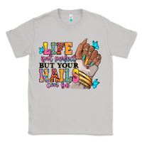Moon Dust Life isn't perfect but your nails can be Classic Tee - RanaPortraitStore