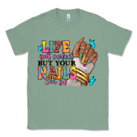 Sage Life isn't perfect but your nails can be Classic Tee - RanaPortraitStore