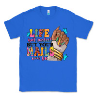 True Royal Life isn't perfect but your nails can be Classic Tee - RanaPortraitStore