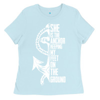 Baby Blue she is the anchor keeping my feet on the ground Ladies Tee - Bettercallsaul