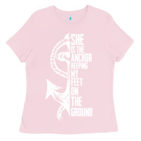 Bubblegum Pink she is the anchor keeping my feet on the ground Ladies Tee - Bettercallsaul