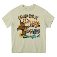 Pray On It Pray Over It Pray Through It Heavy Core Tee | Teevron