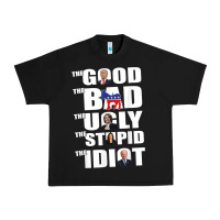 The Good The Bad The Ugly The Stupid The Idiot Politics Tshirt Urban Heavy Tee | Teevron
