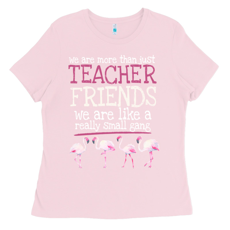 We Are More Than Just Teacher Friends We Are Like A Really Small Gang Ladies Tee by Bettercallsaul | Teevron