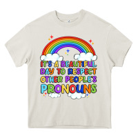It's A Beautiful Day To Respect Other People's Pro Heavy Core Tee | Teevron