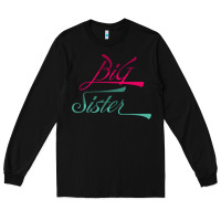 Black Big Sister love Big Sis Gift ba Long Sleeve Tee - minhPixels