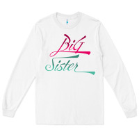 White Big Sister love Big Sis Gift ba Long Sleeve Tee - minhPixels