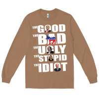 Toasted Coconut The Good The Bad The Ugly The Stupid The Idiot Politics TShirt Long Sleeve Tee - minhPixels