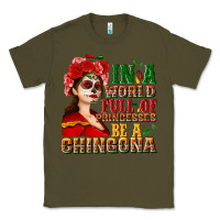 Army Green In a world full of princesses be a chingona Classic Tee - NancyCooperArtShop