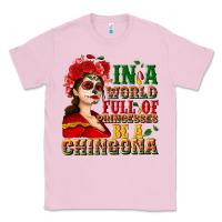 Bubblegum Pink In a world full of princesses be a chingona Classic Tee - NancyCooperArtShop