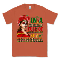 Copper In a world full of princesses be a chingona Classic Tee - NancyCooperArtShop