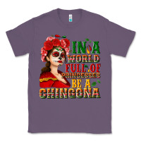 Lavender In a world full of princesses be a chingona Classic Tee - NancyCooperArtShop