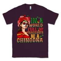 Plum In a world full of princesses be a chingona Classic Tee - NancyCooperArtShop