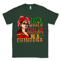 Sports Green In a world full of princesses be a chingona Classic Tee - NancyCooperArtShop