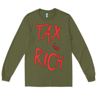 Army Green tax the rich shirt (on back)political t shirts for women men t shirt Long Sleeve Tee - minhPixels