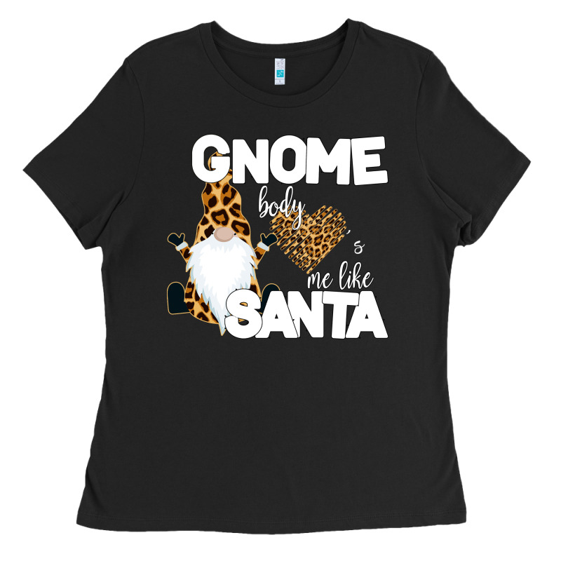 Gnome Body S Me Like Santa Ladies Tee by Bettercallsaul | Teevron