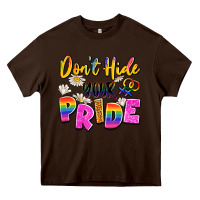 Chocolate Brown don't hide your pride Heavy Core Tee - Artiststas