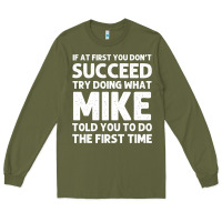 Army Green mike gift name personalized birthday funny christmas joke Long Sleeve Tee - minhPixels