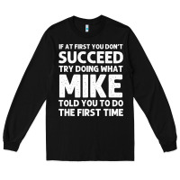 Black mike gift name personalized birthday funny christmas joke Long Sleeve Tee - minhPixels