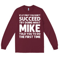 Burgundy mike gift name personalized birthday funny christmas joke Long Sleeve Tee - minhPixels