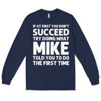 Mike Gift Name Personalized Birthday Funny Christmas Joke Long Sleeve Tee | Teevron