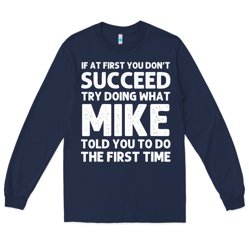 Mike Gift Name Personalized Birthday Funny Christmas Joke Long Sleeve Tee by minhPixels | Teevron