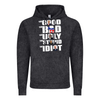 Vintage Black The Good The Bad The Ugly The Stupid The Idiot Politics TShirt Vintage Hoodie - minhPixels