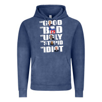 Vintage Denim The Good The Bad The Ugly The Stupid The Idiot Politics TShirt Vintage Hoodie - minhPixels
