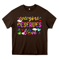 Chocolate Brown everyone deserves love Heavy Core Tee - Artiststas