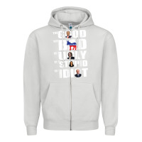 Dove Grey The Good The Bad The Ugly The Stupid The Idiot Politics TShirt Zipper Hoodie - minhPixels