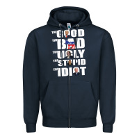 Navy The Good The Bad The Ugly The Stupid The Idiot Politics TShirt Zipper Hoodie - minhPixels