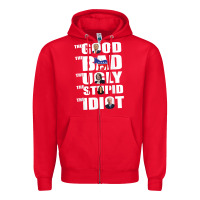 Red The Good The Bad The Ugly The Stupid The Idiot Politics TShirt Zipper Hoodie - minhPixels