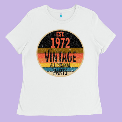 Est. 1972 Made In 1972 All Original Parts All Orginal Parts Ladies Tee Designed By Bettercallsaul