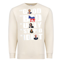 Sandshell The Good The Bad The Ugly The Stupid The Idiot Politics TShirt Premium Sweatshirt - minhPixels