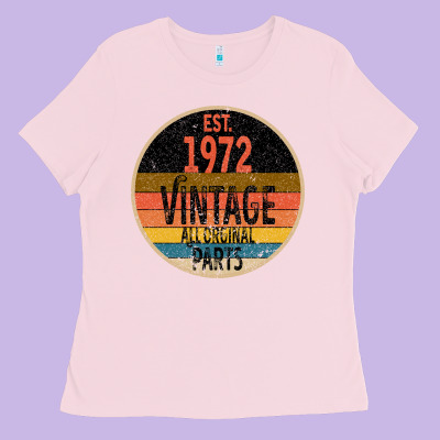 Est. 1972 Made In 1972 All Original Parts All Orginal Parts Ladies Tee Designed By Bettercallsaul