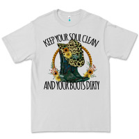 Dove Grey Keep Your Soul Clean And Your Boots Dırty Cowgirl Boots Premium Tee - Bettercallsaul