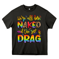 Asphalt we're all naked and the rest is drag Heavy Core Tee - Artiststas