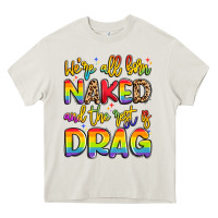 Cream we're all naked and the rest is drag Heavy Core Tee - Artiststas