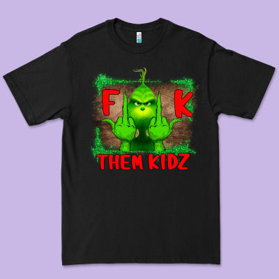 Fuck Them Kids Grinch Premium Tee Designed By Bettercallsaul