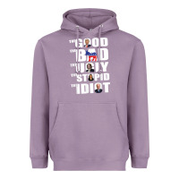Lavender The Good The Bad The Ugly The Stupid The Idiot Politics TShirt Heavyweight Hoodie - minhPixels