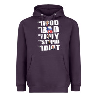 Plum The Good The Bad The Ugly The Stupid The Idiot Politics TShirt Heavyweight Hoodie - minhPixels