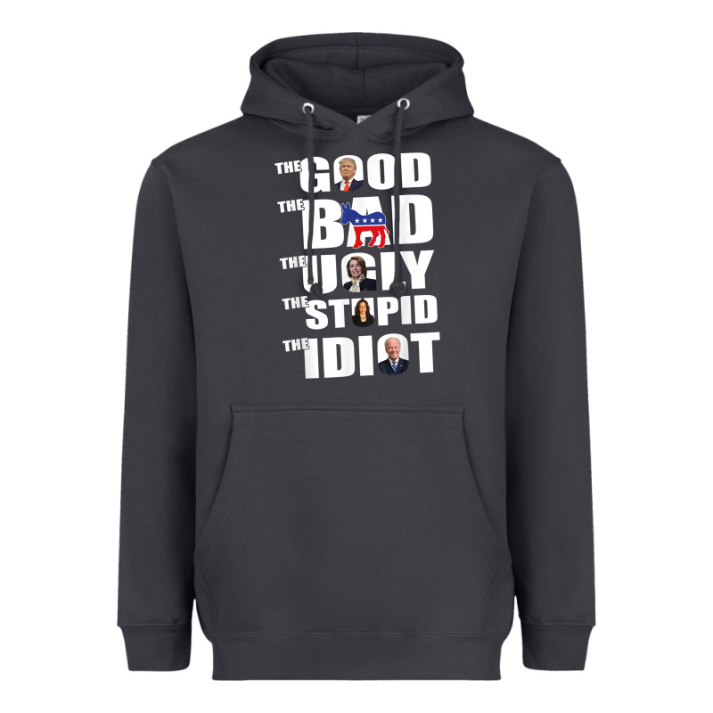 The Good The Bad The Ugly The Stupid The Idiot Politics Tshirt Heavyweight Hoodie by minhPixels | Teevron