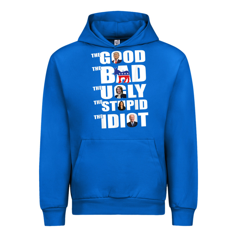 The Good The Bad The Ugly The Stupid The Idiot Politics Tshirt Urban Hoodie by minhPixels | Teevron