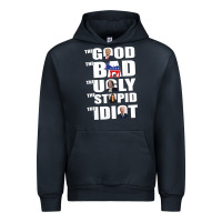 Navy The Good The Bad The Ugly The Stupid The Idiot Politics TShirt Urban Hoodie - minhPixels